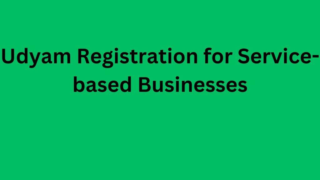 Udyam Registration for Service-based Businesses