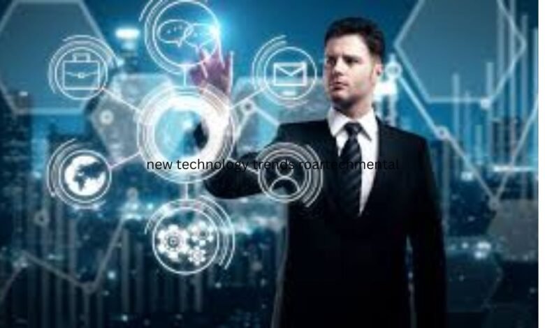new technology trends roartechmental